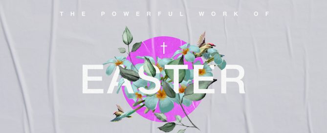 Powerful Work of Easter